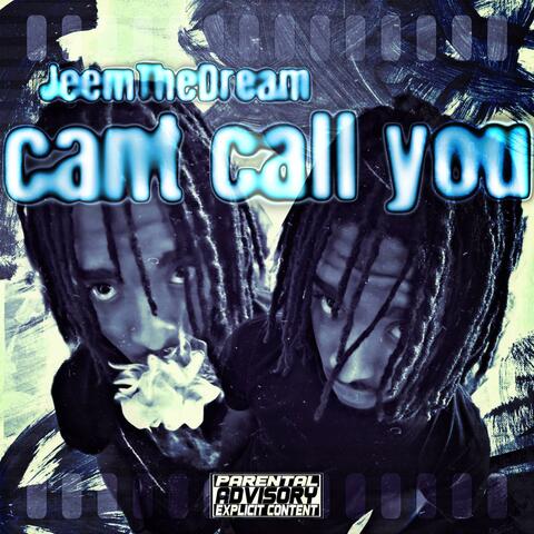 Cant Call You