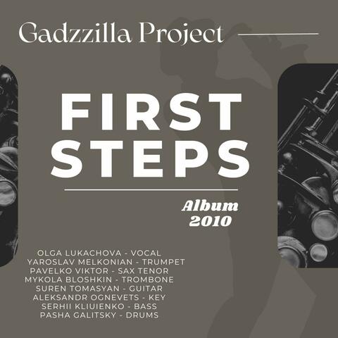 First Steps (Gadzzilla Project)