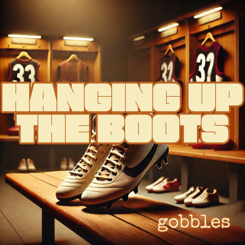 Hanging Up The Boots