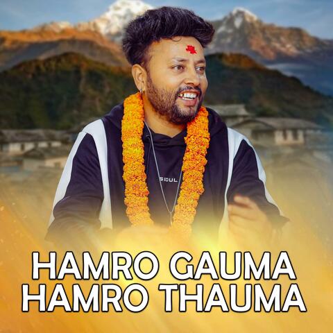 HAMRO GAUMA HAMRO THAUMA (feat. Ram Chandra Kafle)