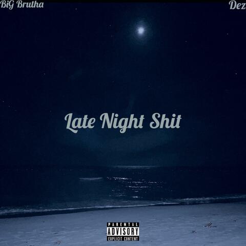 Late Night Shit