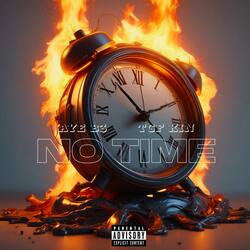 No Time (feat. TGF KIN)