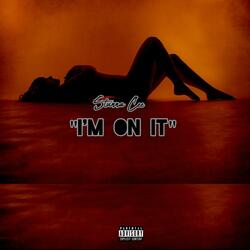 I'm On It
