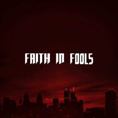 Faith In Fools