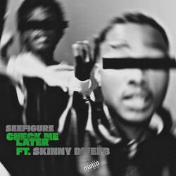 Check Me Later (feat. Skinny Dweeb)
