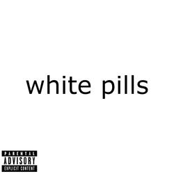 white pills.