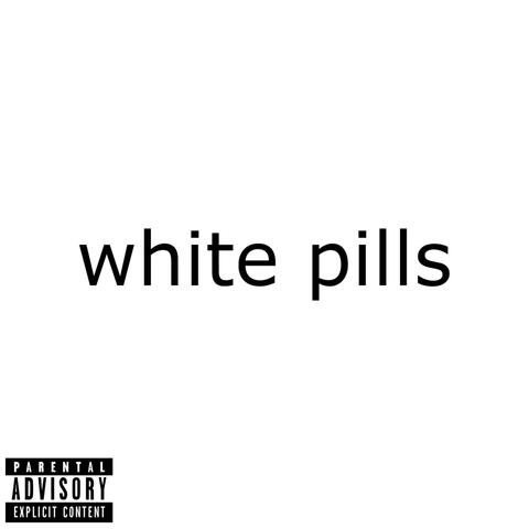 white pills.