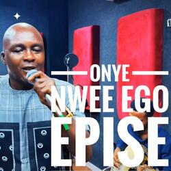 Onye Nwee Ego (feat. Gabriel Epise)