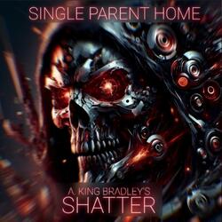 Shatter (feat. SingleParentHome)