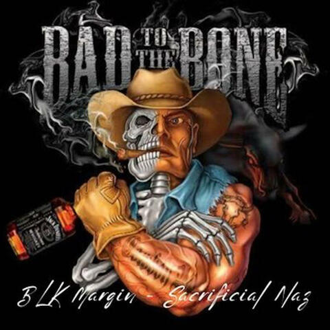 Bad To The Bone (feat. Sacrificial Naz)