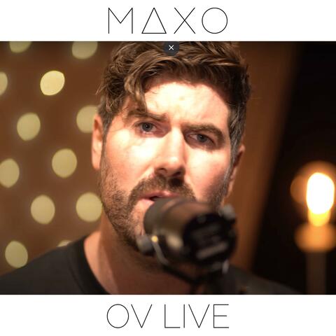 MAXO at OV LIVE