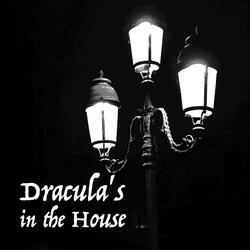 Dracula's in the House