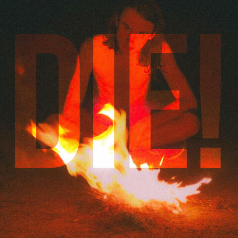 DIE!