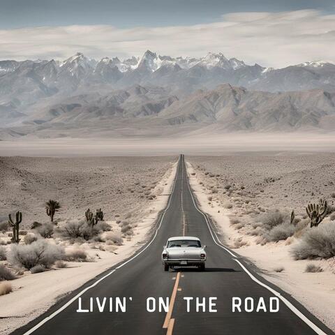 Livin' on the road