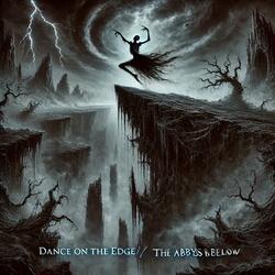 Dance on the Edge / The Abyss Below