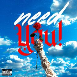 Need You !