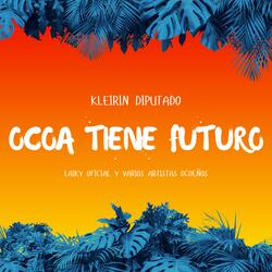 Ocoa Tiene Futuro Kleirin Diputado (feat. Varios Artistas)