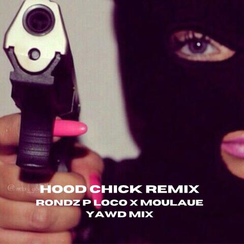 Hood Chick Yawd Mix (MoulaUE Remix)