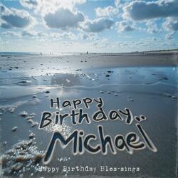 Happy birthday, Dear Michael