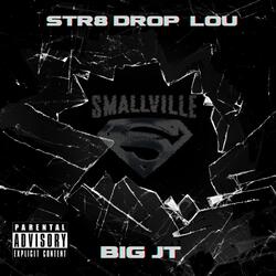 Smallville (feat. Str8 Drop Lou)