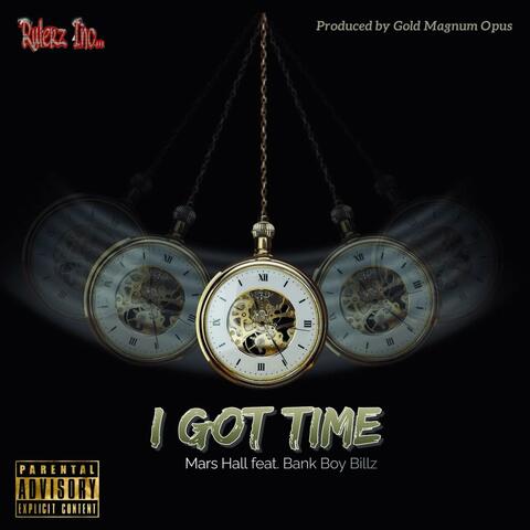 I Got Time (feat. Bank Boy Billz)