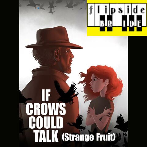If Crows Could Talk (Strange Fruit)