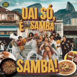 Uai sô, é samba!