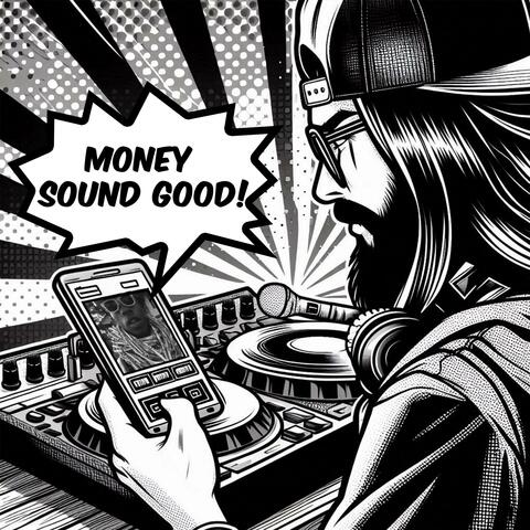 MONEY SOUND GOOD