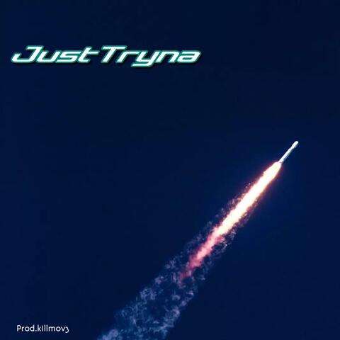 Just Tryna