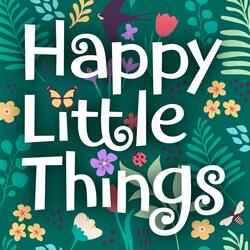 Happy Little Things