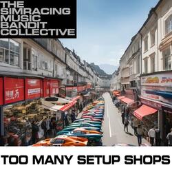 Too Many Setup Shops