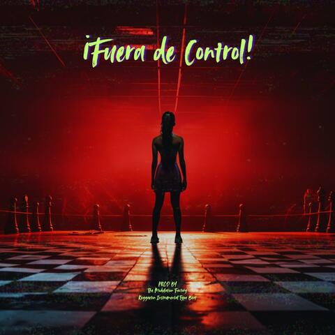 ¡Fuera de Control!  (Reggaeton Instrumental Type Beat)