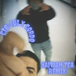HAITIAN TEA (feat. GORDO) (Remix)
