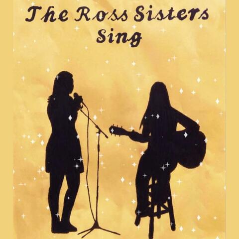 The Ross Sisters Sing