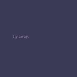fly away