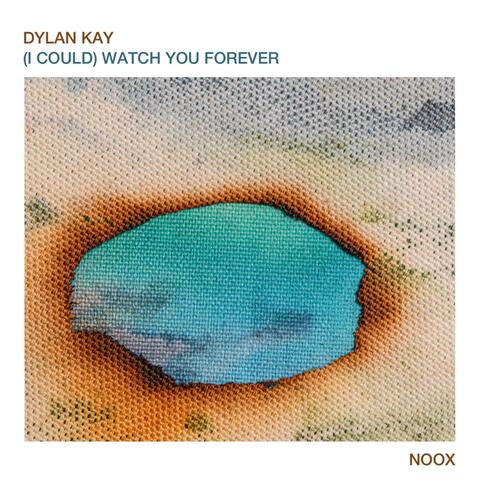 (I Could) Watch You Forever