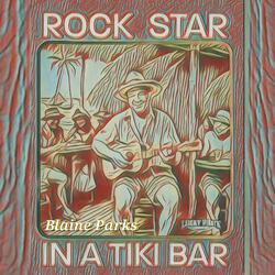 Rock Star (In A Tiki Bar)