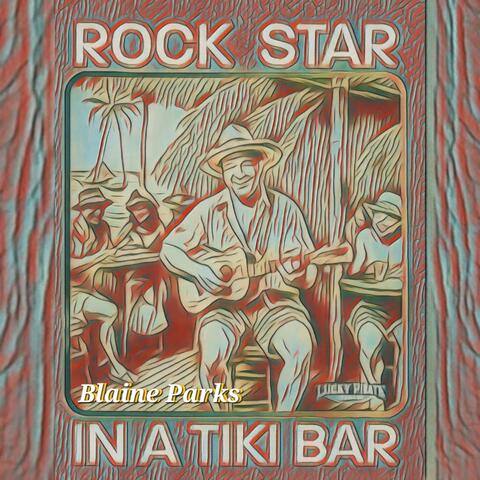 Rock Star (In A Tiki Bar)