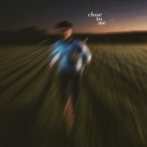 Close To Me