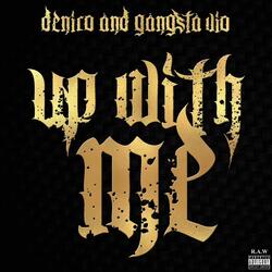 Up with me (feat. Gangsta Vio)