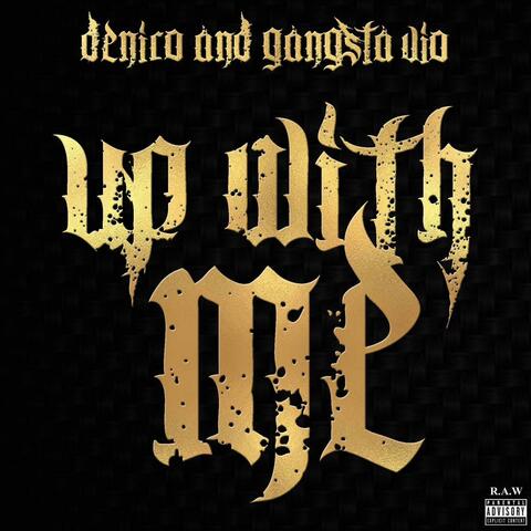 Up with me (feat. Gangsta Vio)