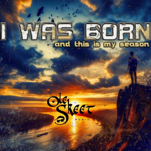 I Was Born