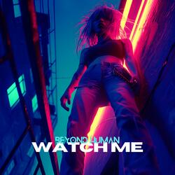 Watch Me