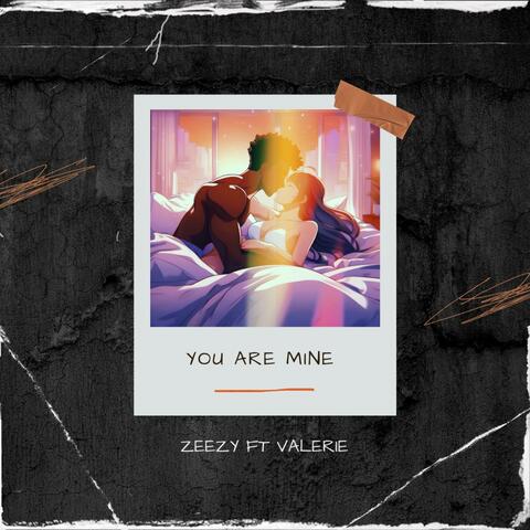 YOU ARE MINE (feat. Valerie)
