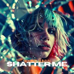 Shatter Me