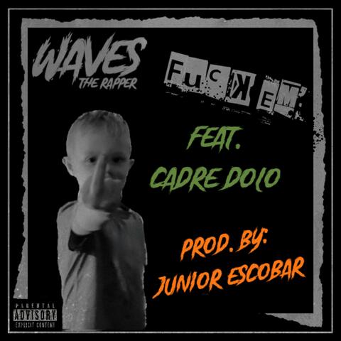 Fuck Em' (feat. Cadre Dolo & Junior Escobar)