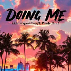 Doing Me (feat. Pauly Paul)