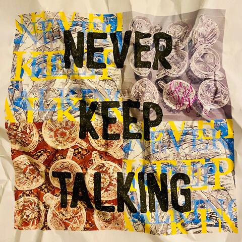 Never Keep Talking