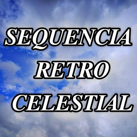 SEQUENCIA RETRO CELESTIAL