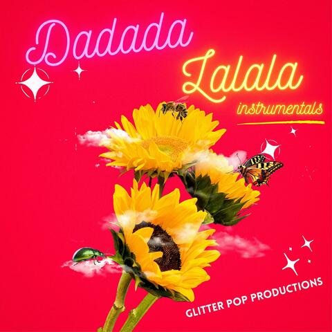 Dadada Lalala (instrumentals)